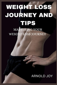 Weight Loss Journey And Tips