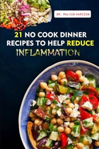 21 No-Cook Dinner Recipes to Help Reduce Inflammation