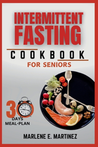 Intermittent Fasting Cookbook for Seniors