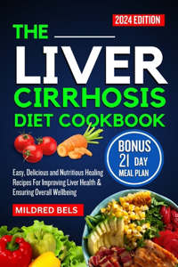 Liver Cirrhosis Diet Cookbook 2024