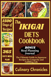 Ikigai Diets Cookbook: The Ultimate Guide to Japanese Recipes for Longevity and Fulfilling Life