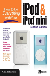 How to Do Everything with Your iPod & iPod Mini, Second Edition