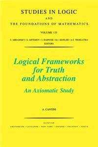 Logical Frameworks for Truth and Abstraction