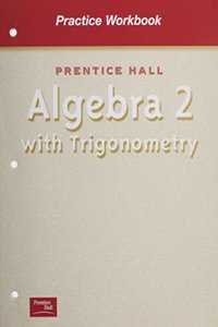 Algebra 2 with Trigononmetry by Smith Practice Workbook 2001c