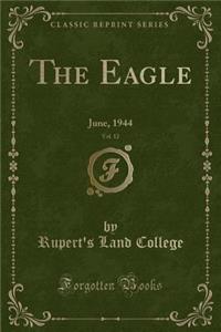 The Eagle, Vol. 12: June, 1944 (Classic Reprint)