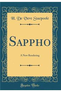 Sappho: A New Rendering (Classic Reprint)