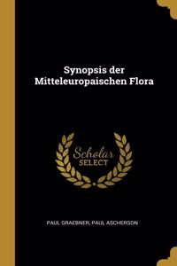 Synopsis der Mitteleuropaischen Flora