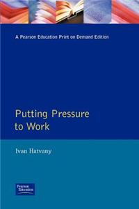 Putting Pressure To Work                                              How To Manage Stress & Harness Positive Tension