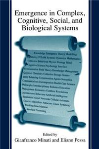 Emergence in Complex, Cognitive, Social, and Biological Systems