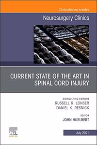 Current State of the Art in Spinal Trauma, an Issue of Neurosurgery Clinics of North America