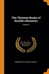 Thirteen Books of Euclid's Elements; Volume 3