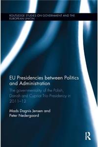 Eu Presidencies Between Politics and Administration