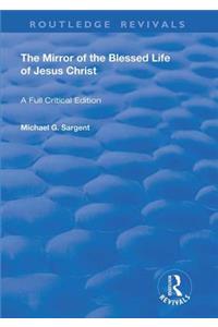 The Mirror of the Blessed Life of Jesus Christ