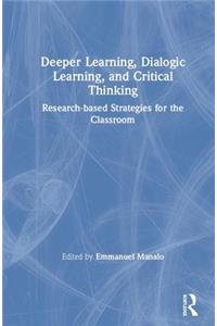 Deeper Learning, Dialogic Learning, and Critical Thinking