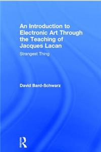 An Introduction to Electronic Art Through the Teaching of Jacques Lacan