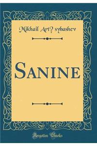 Sanine (Classic Reprint)