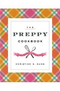 The Preppy Cookbook: Classic Recipes for the Modern Prep