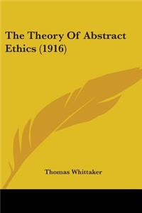 Theory Of Abstract Ethics (1916)
