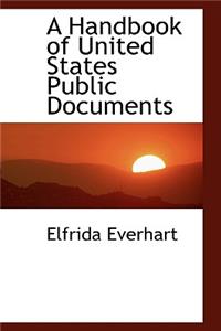 A Handbook of United States Public Documents