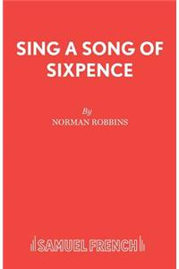 Sing a Song of Sixpence