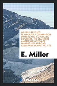 Miller's Trussed Platforms, Compression Buffers and Automatic Couplers