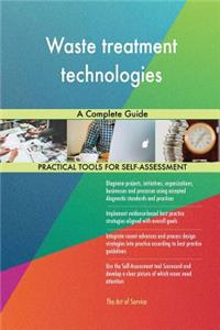 Waste treatment technologies A Complete Guide