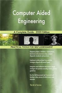 Computer Aided Engineering A Complete Guide - 2020 Edition
