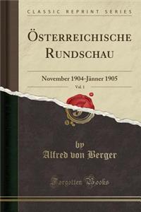 ï¿½sterreichische Rundschau, Vol. 1: November 1904-Jï¿½nner 1905 (Classic Reprint)