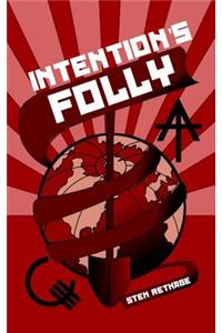 Intention's Folly