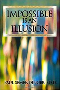 Impossible Is an Illusion