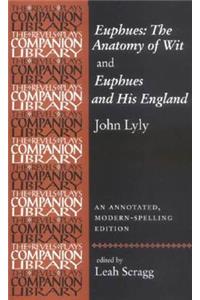 John Lyly 'Euphues: The Anatomy of Wit' and 'Euphues and His England'