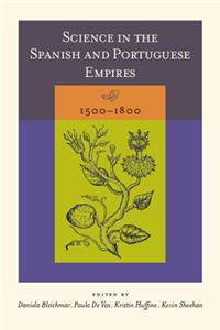 Science in the Spanish and Portuguese Empires, 1500-1800