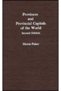 Provinces and Provincial Capitals of the World