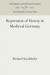 Repression of Heresy in Medieval Germany