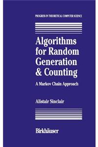 Algorithms for Random Generation and Counting: A Markov Chain Approach