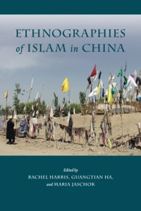 Ethnographies of Islam in China