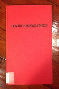 Soviet Hieroglyphics: Visual Culture in Late Twentieth-century Russia