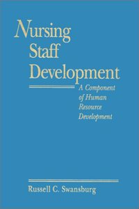 Nursing Staff Development: A Function of Human Resource Development (Jones and Bartlett Series in Nursing)