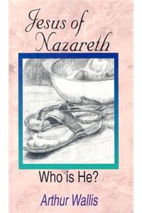Jesus of Nazareth: Who Is He?