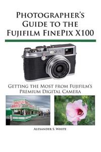 Photographer's Guide to the Fujifilm FinePix X100