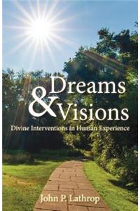 Dreams & Visions: Divine Interventions in Human Experience