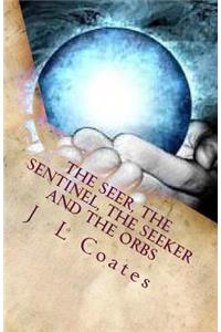 Seer, The Sentinel, The Seeker and the Orbs