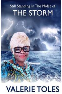 Still Standing in the Midst of the Storm