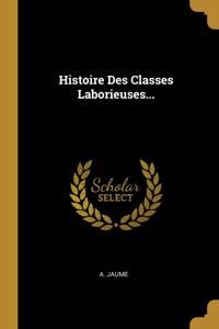 Histoire Des Classes Laborieuses...