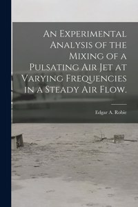 Experimental Analysis of the Mixing of a Pulsating Air Jet at Varying Frequencies in a Steady Air Flow.