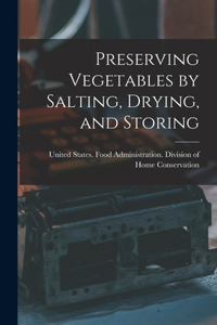 Preserving Vegetables by Salting, Drying, and Storing