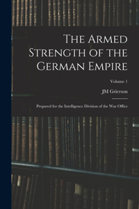 The Armed Strength of the German Empire