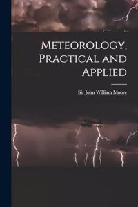 Meteorology, Practical and Applied