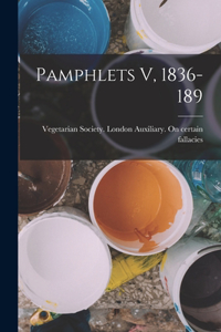 Pamphlets V, 1836-189