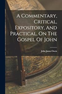 Commentary, Critical, Expository, And Practical, On The Gospel Of John